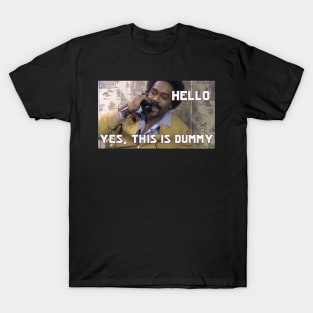 Hello. Yes, This Is Dummy. I Mean Lamont. T-Shirt